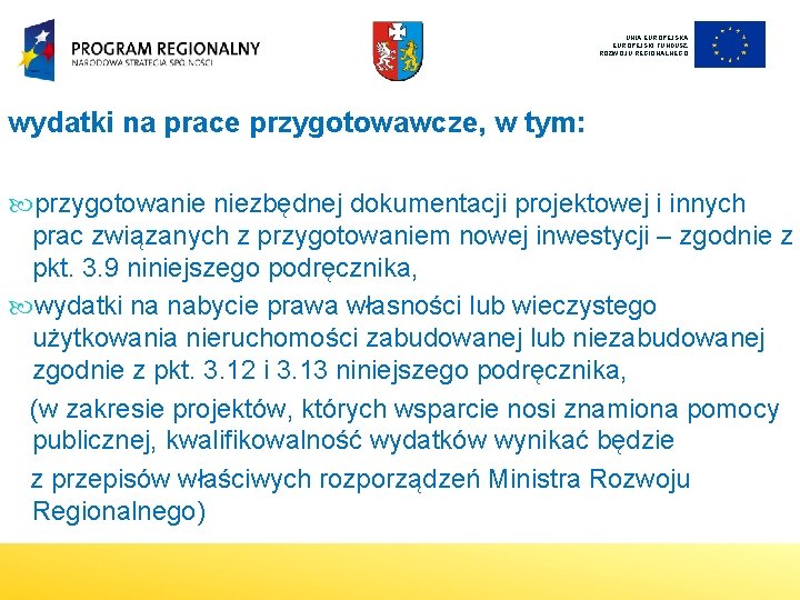 UNIA EUROPEJSKI FUNDUSZ ROZWOJU REGIONALNEGO wydatki na prace przygotowawcze, w tym: przygotowanie niezbędnej dokumentacji