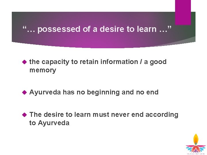 “… possessed of a desire to learn …” the capacity to retain information /