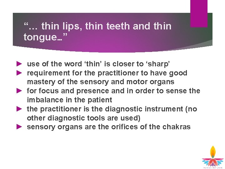 “… thin lips, thin teeth and thin tongue…” ► use of the word ‘thin’