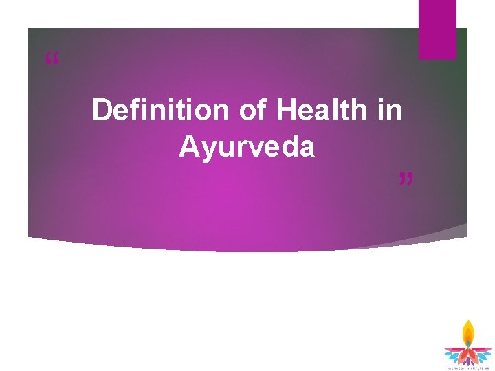 “ Definition of Health in Ayurveda ” 