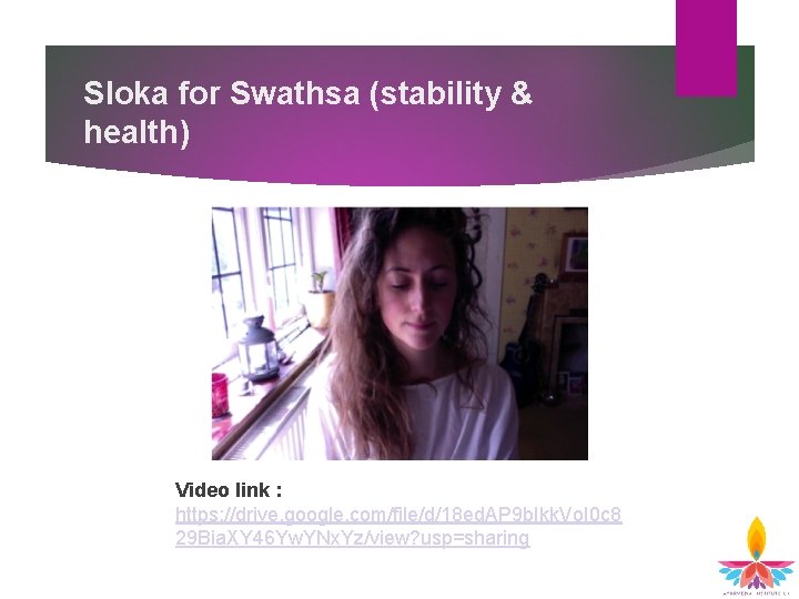 Sloka for Swathsa (stability & health) Video link : https: //drive. google. com/file/d/18 ed.