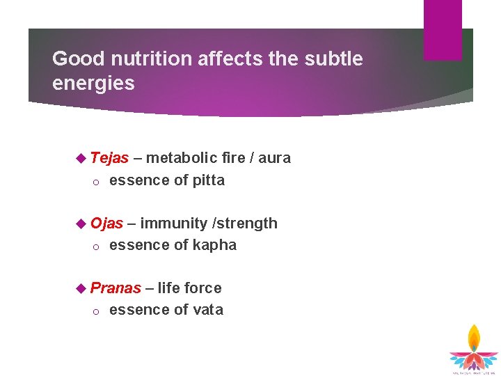 Good nutrition affects the subtle energies Tejas – metabolic fire / aura o essence