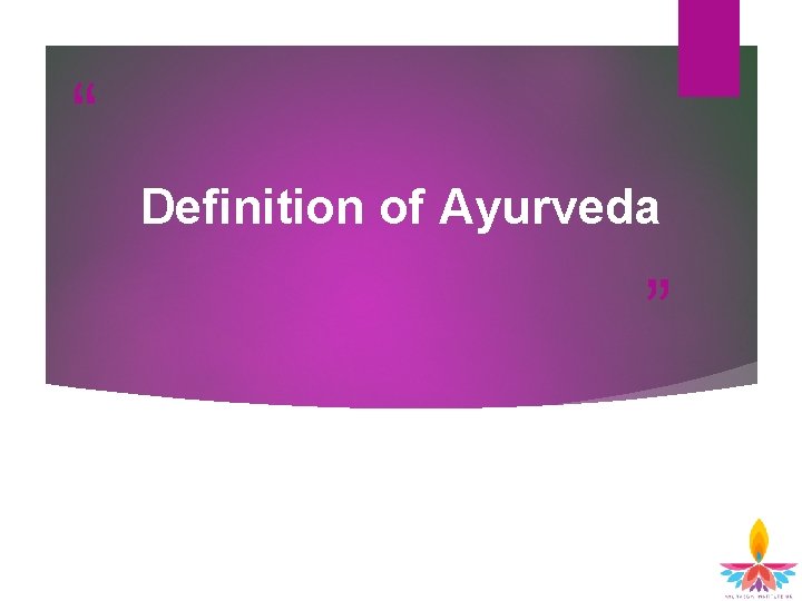 “ Definition of Ayurveda ” 