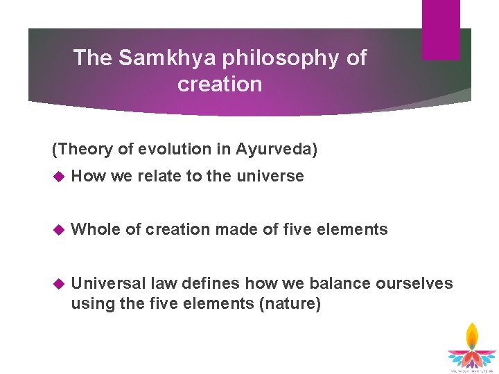 The Samkhya philosophy of creation (Theory of evolution in Ayurveda) How we relate to