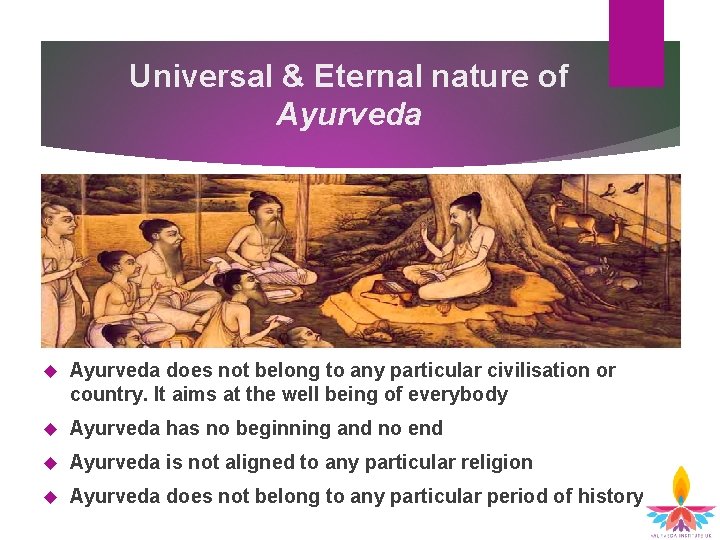 Universal & Eternal nature of Ayurveda does not belong to any particular civilisation or