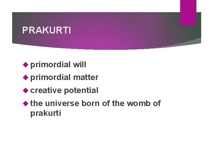 PRAKURTI primordial will primordial matter creative the potential universe born of the womb of