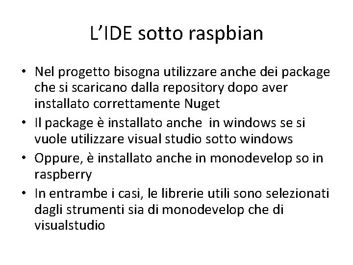 L’IDE sotto raspbian • Nel progetto bisogna utilizzare anche dei package che si scaricano