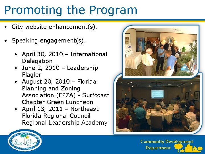 Promoting the Program • City website enhancement(s). • Speaking engagement(s). • April 30, 2010
