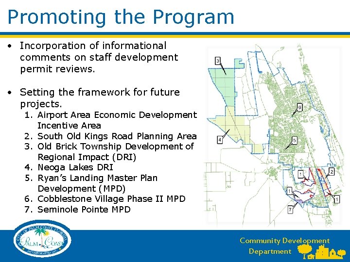 Promoting the Program • Incorporation of informational comments on staff development permit reviews. •