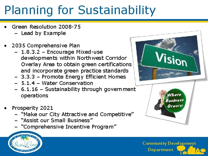 Planning for Sustainability • Green Resolution 2008 -75 – Lead by Example • 2035