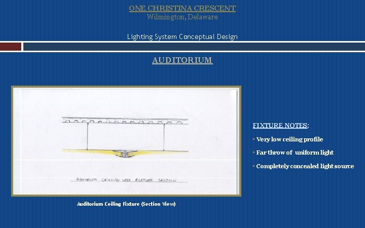 ONE CHRISTINA CRESCENT Wilmington, Delaware Lighting System Conceptual Design AUDITORIUM FIXTURE NOTES: • Very