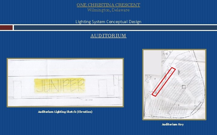 ONE CHRISTINA CRESCENT Wilmington, Delaware Lighting System Conceptual Design AUDITORIUM Auditorium Lighting Sketch (Elevation)