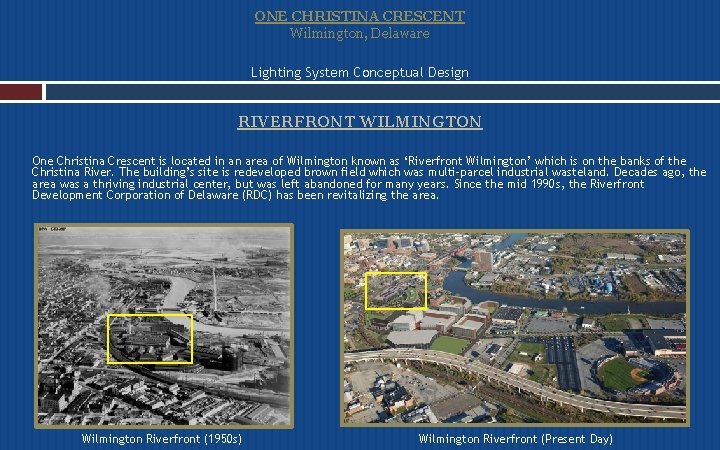 ONE CHRISTINA CRESCENT Wilmington, Delaware Lighting System Conceptual Design RIVERFRONT WILMINGTON One Christina Crescent