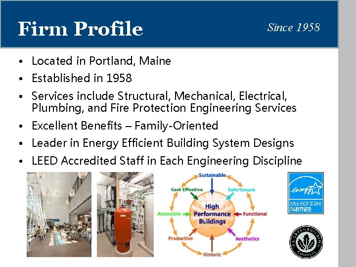 Firm Profile Since 1958 • Located in Portland, Maine • Established in 1958 •
