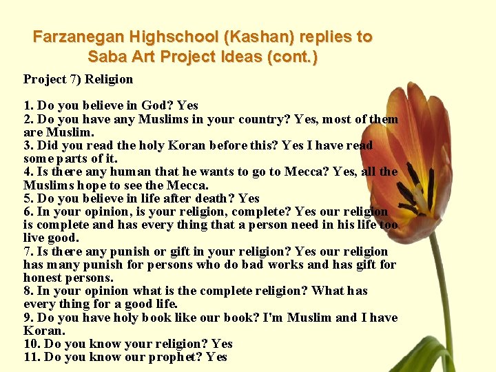 Farzanegan Highschool (Kashan) replies to Saba Art Project Ideas (cont. ) Project 7) Religion