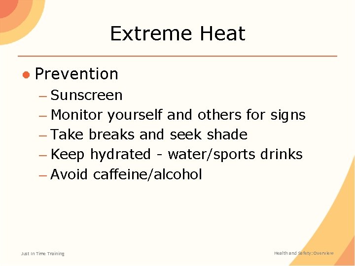 Extreme Heat ● Prevention – Sunscreen – Monitor yourself and others for signs –