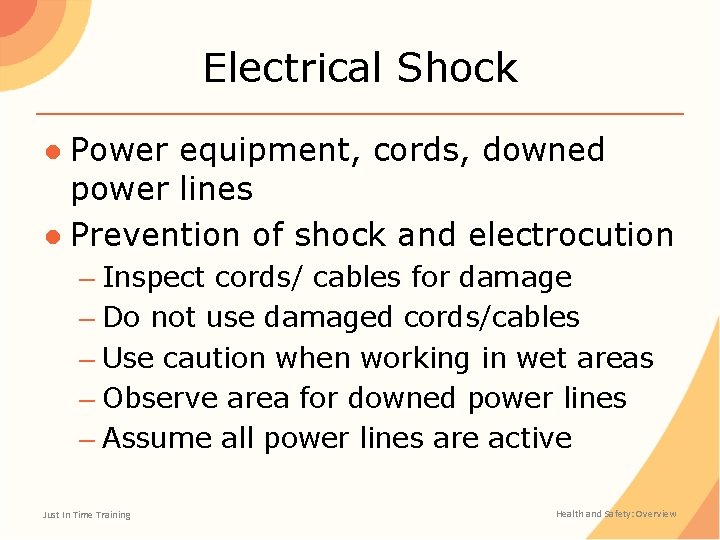 Electrical Shock ● Power equipment, cords, downed power lines ● Prevention of shock and