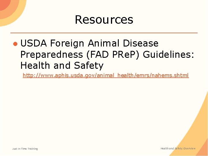 Resources ● USDA Foreign Animal Disease Preparedness (FAD PRe. P) Guidelines: Health and Safety