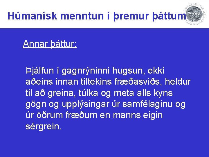 Húmanísk menntun í þremur þáttum Annar þáttur: Þjálfun í gagnrýninni hugsun, ekki aðeins innan