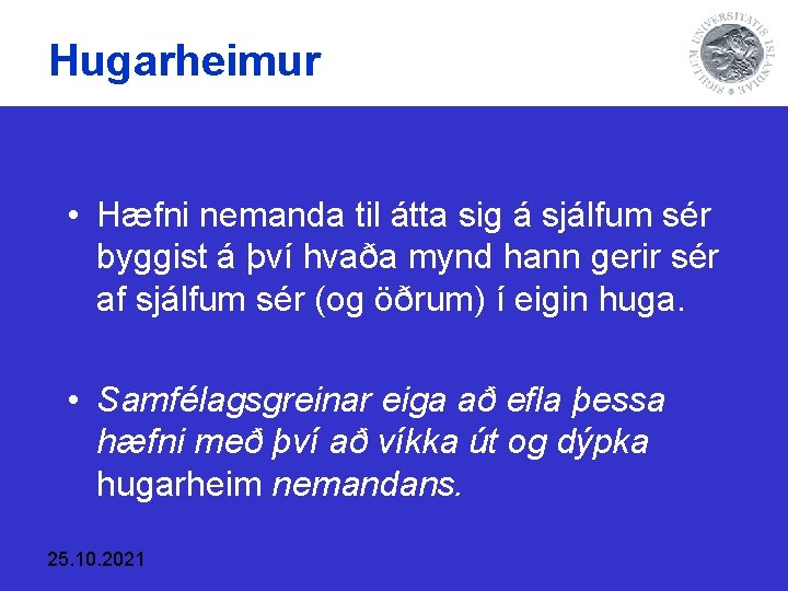 Hugarheimur • Hæfni nemanda til átta sig á sjálfum sér byggist á því hvaða