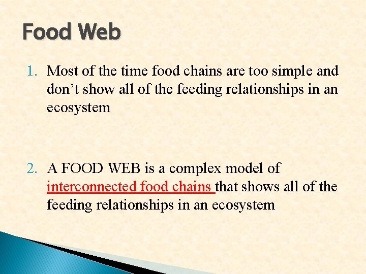 Food Web 1. Most of the time food chains are too simple and don’t Food Web 1. Most of the time food chains are too simple and don’t
