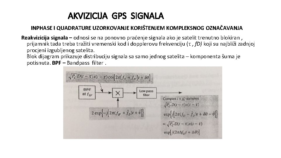 AKVIZICIJA GPS SIGNALA INPHASE I QUADRATURE UZORKOVANJE KORIŠTENJEM KOMPLEKSNOG OZNAČAVANJA Reakvizicija signala – odnosi