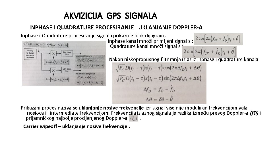 AKVIZICIJA GPS SIGNALA INPHASE I QUADRATURE PROCESIRANJE I UKLANJANJE DOPPLER-A Inphase i Quadrature procesiranje