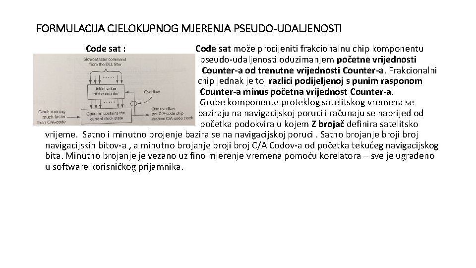 FORMULACIJA CJELOKUPNOG MJERENJA PSEUDO-UDALJENOSTI Code sat : Code sat može procijeniti frakcionalnu chip komponentu