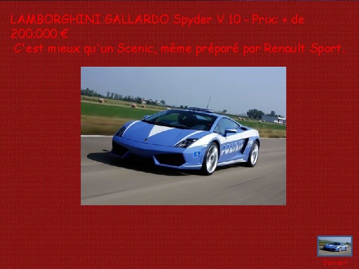 LAMBORGHINI GALLARDO Spyder V 10 - Prix: + de 200. 000 € C'est mieux