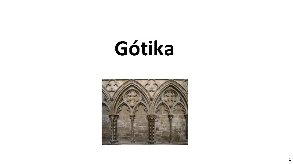 Gótika 1 