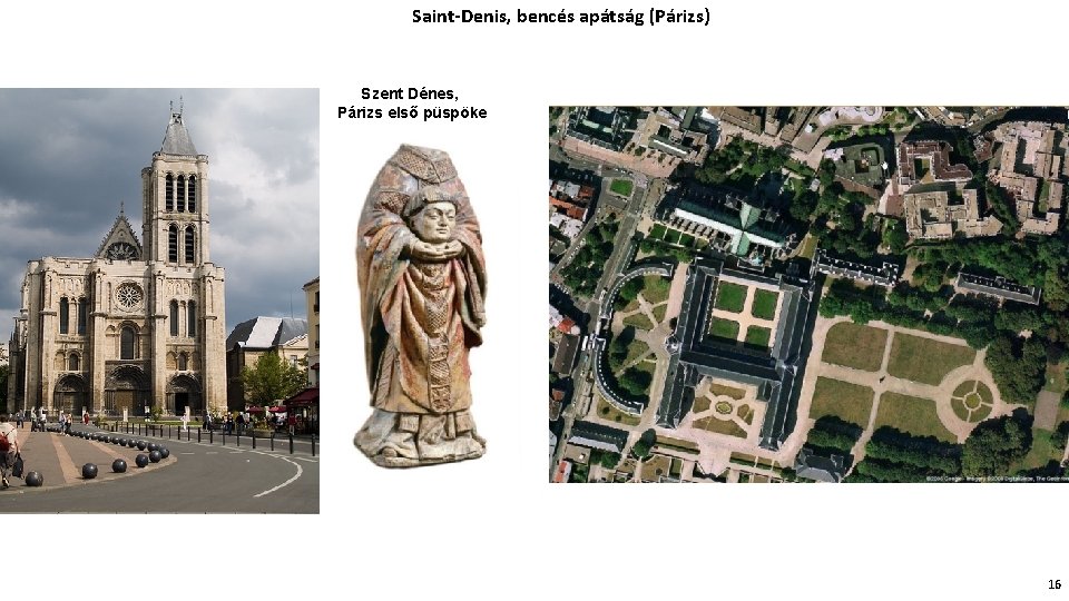 Saint-Denis, bencés apátság (Párizs) Szent Dénes, Párizs első püspöke 16 