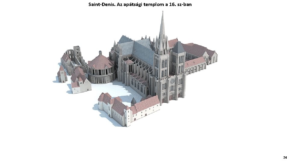 Saint-Denis. Az apátsági templom a 16. sz-ban 24 