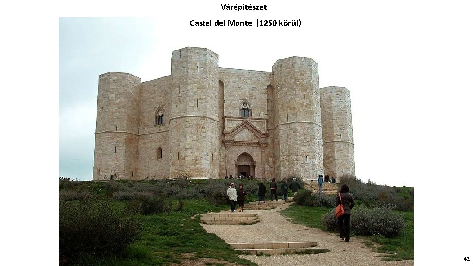 Várépítészet Castel del Monte (1250 körül) 42 