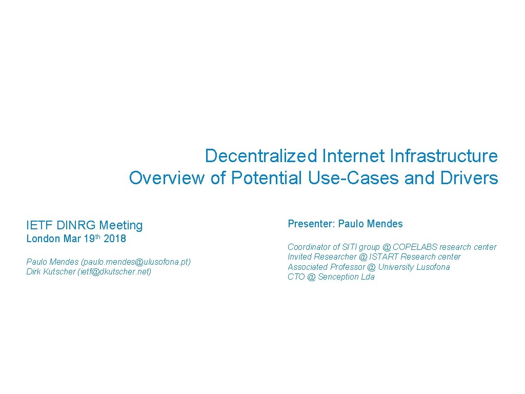 Decentralized Internet Infrastructure Human-centered Computing Lab Overview of Potential Use-Cases and Drivers IETF DINRG