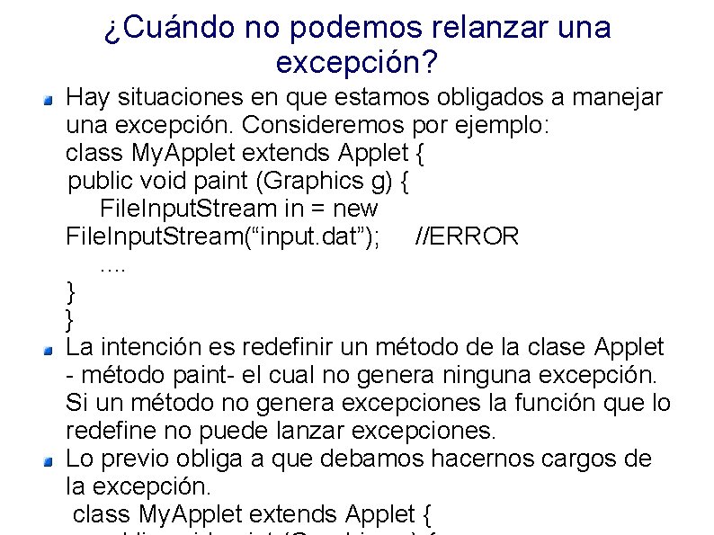 ¿Cuándo no podemos relanzar una excepción? Hay situaciones en que estamos obligados a manejar