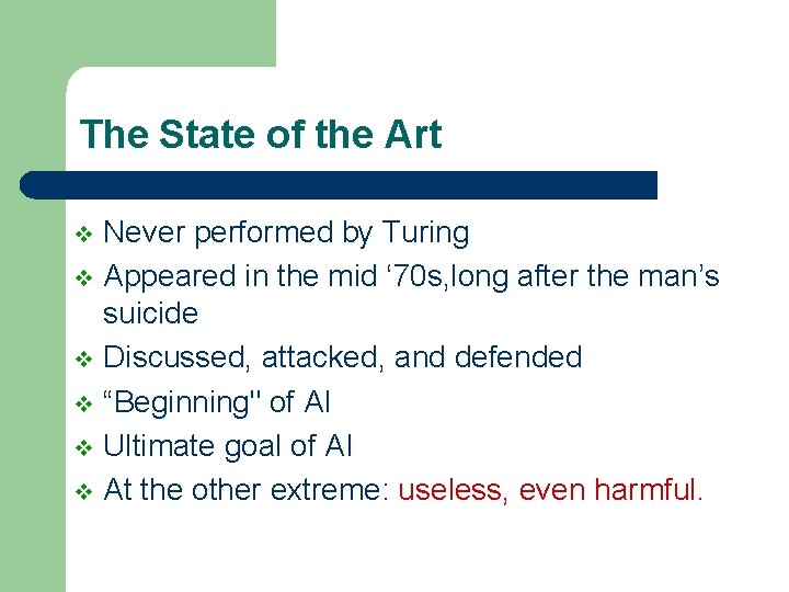 The State of the Art Never performed by Turing v Appeared in the mid