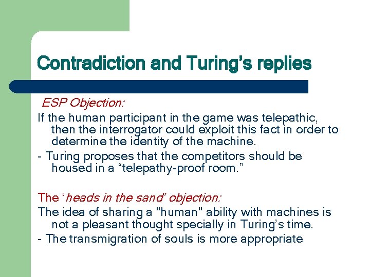 Contradiction and Turing’s replies ESP Objection: If the human participant in the game was