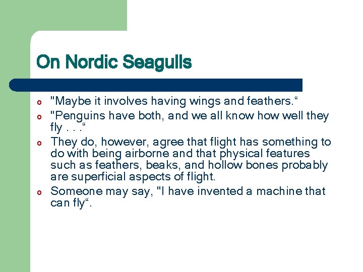 On Nordic Seagulls o o "Maybe it involves having wings and feathers. “ "Penguins
