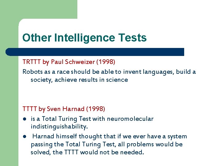 Other Intelligence Tests TRTTT by Paul Schweizer (1998) Robots as a race should be