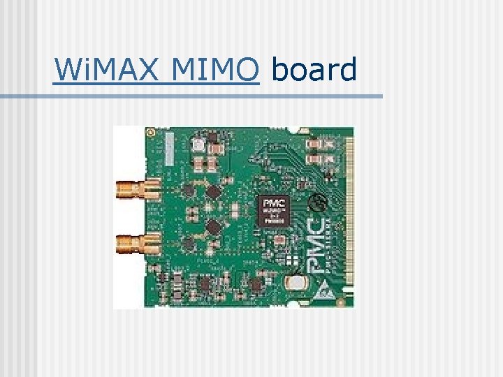 Wi. MAX MIMO board 