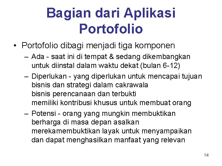 Bagian dari Aplikasi Portofolio • Portofolio dibagi menjadi tiga komponen – Ada - saat