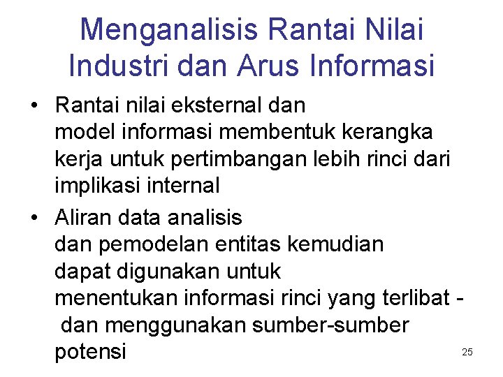 Menganalisis Rantai Nilai Industri dan Arus Informasi • Rantai nilai eksternal dan model informasi