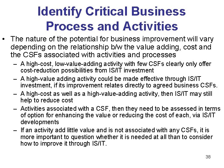 Identify Critical Business Process and Activities • The nature of the potential for business