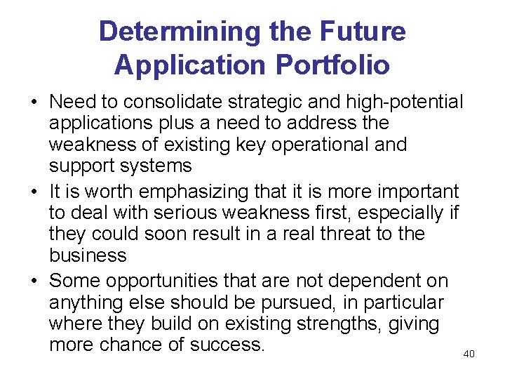 Determining the Future Application Portfolio • Need to consolidate strategic and high-potential applications plus