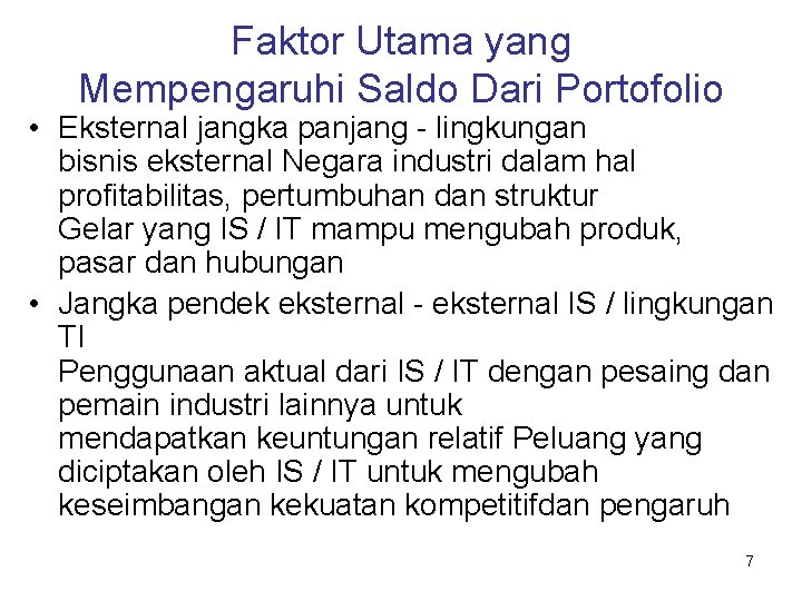 Faktor Utama yang Mempengaruhi Saldo Dari Portofolio • Eksternal jangka panjang - lingkungan bisnis