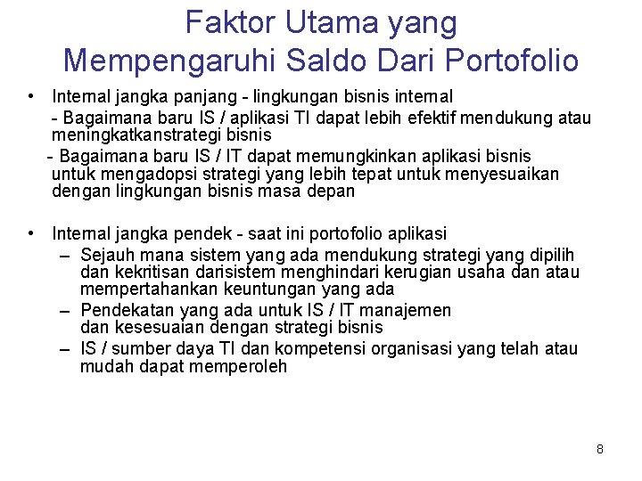 Faktor Utama yang Mempengaruhi Saldo Dari Portofolio • Internal jangka panjang - lingkungan bisnis