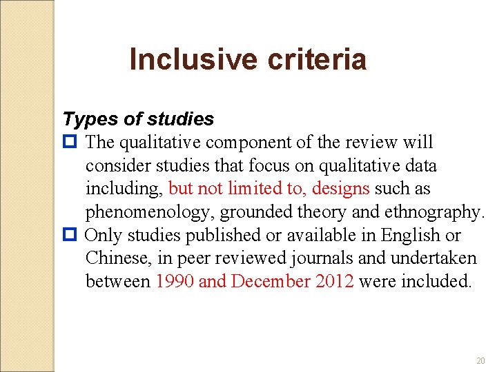 Inclusive criteria Types of studies p The qualitative component of the review will consider