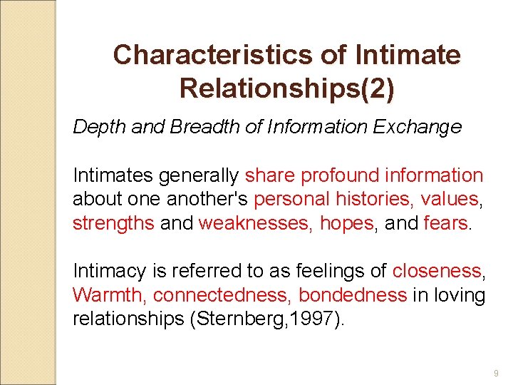 Characteristics of Intimate Relationships(2) Depth and Breadth of Information Exchange Intimates generally share profound