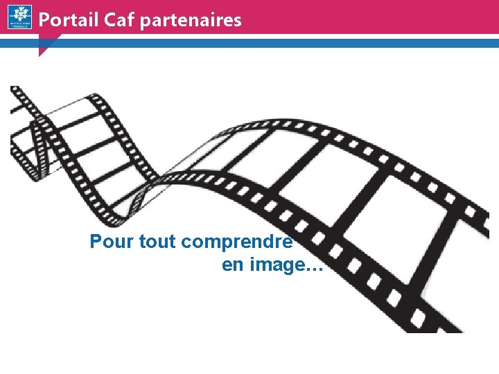 Portail Caf partenaires Pour tout comprendre en image… 