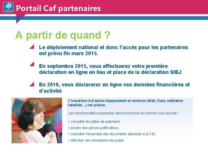 Portail Caf partenaires A partir de quand ? Le déploiement national et donc l’accès